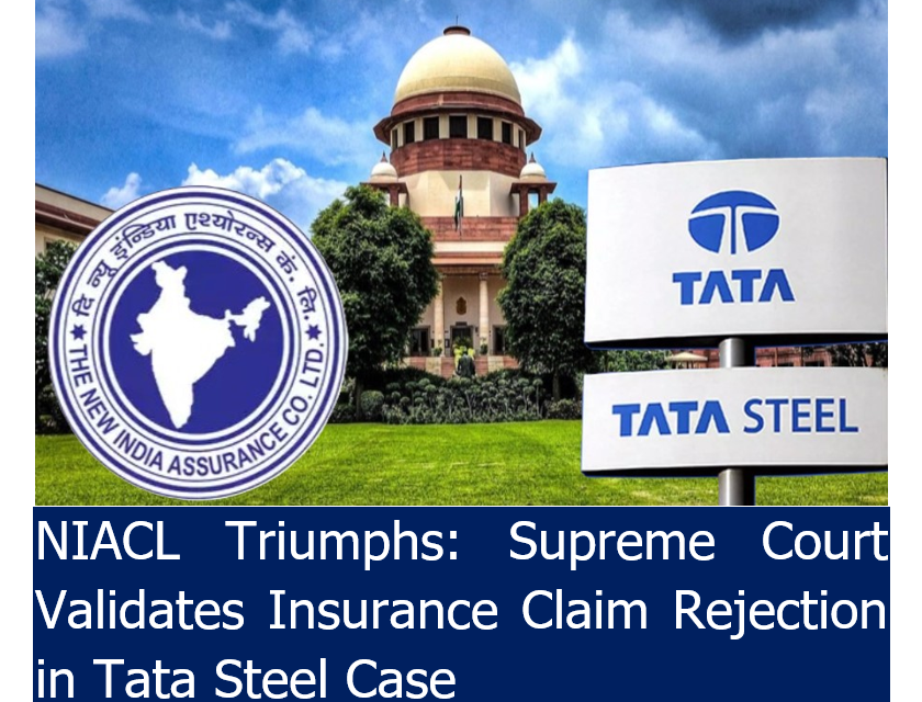 NIACL Triumphs: Supreme Court Validates Insurance Claim Rejection in Tata Steel Case