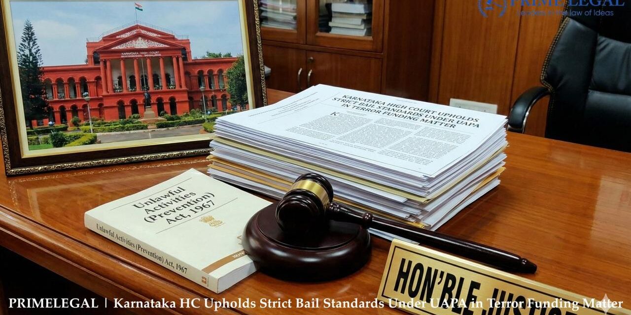 Karnataka HC Upholds Strict Bail Standards Under UAPA in Terror Funding Matter
