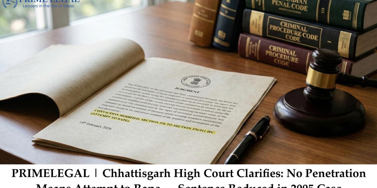 Chhattisgarh High Court Clarifies: No Penetration Means Attempt to Rape — Sentence Reduced in 2005 Case