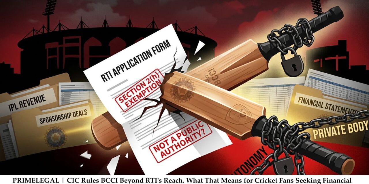 PRIME LEGAL | CIC Rules BCCI Beyond RTI’s Reach. What That Means for Cricket Fans Seeking Financial Transparency